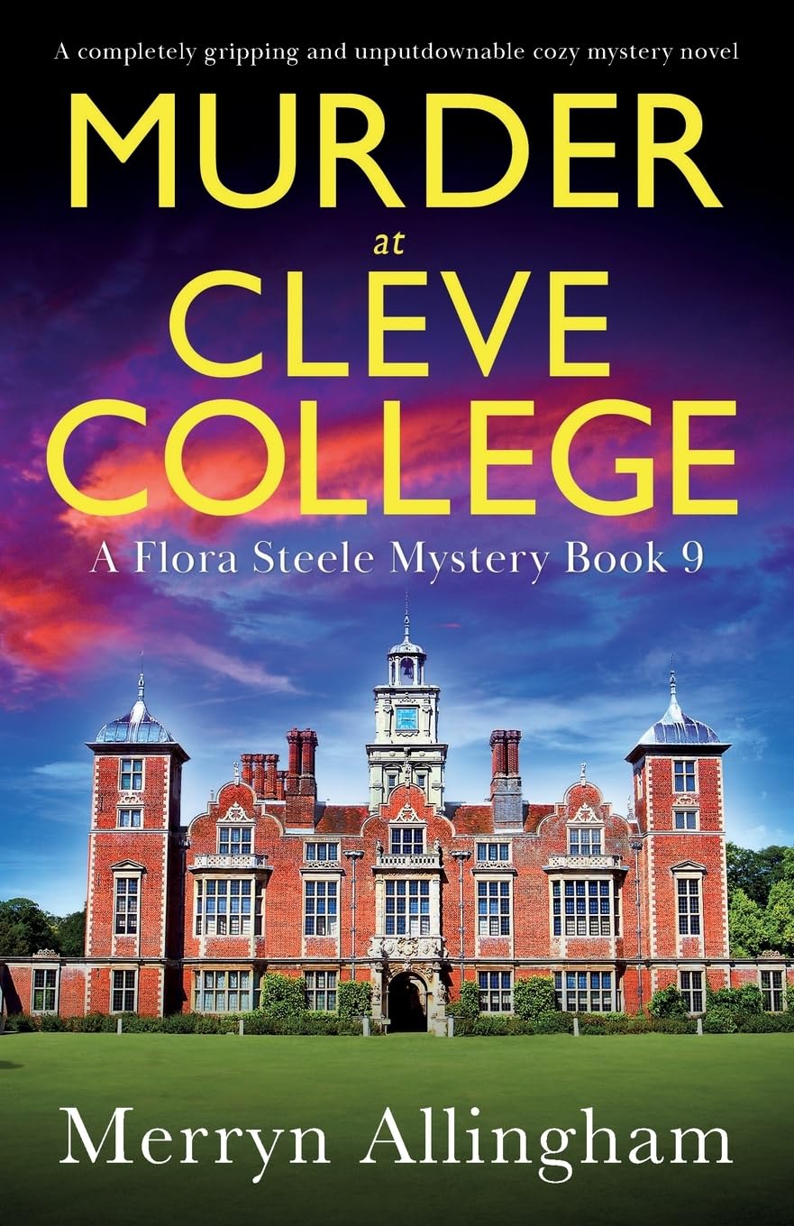 Murder at Cleve College: A completely gripping and unputdownable cozy mystery novel (A Flora Steele Mystery)