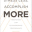 Stress Less, Accomplish More: Meditation for Extraordinary Performance