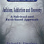 Judaism, Addiction and Recovery: A Spiritual and Faith-based Approach
