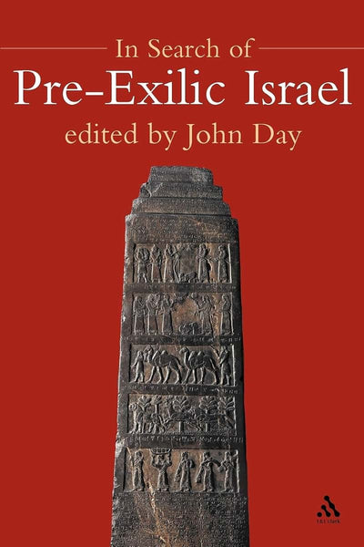 In Search of Pre-Exilic Israel (The Library of Hebrew Bible/Old Testament Studies)
