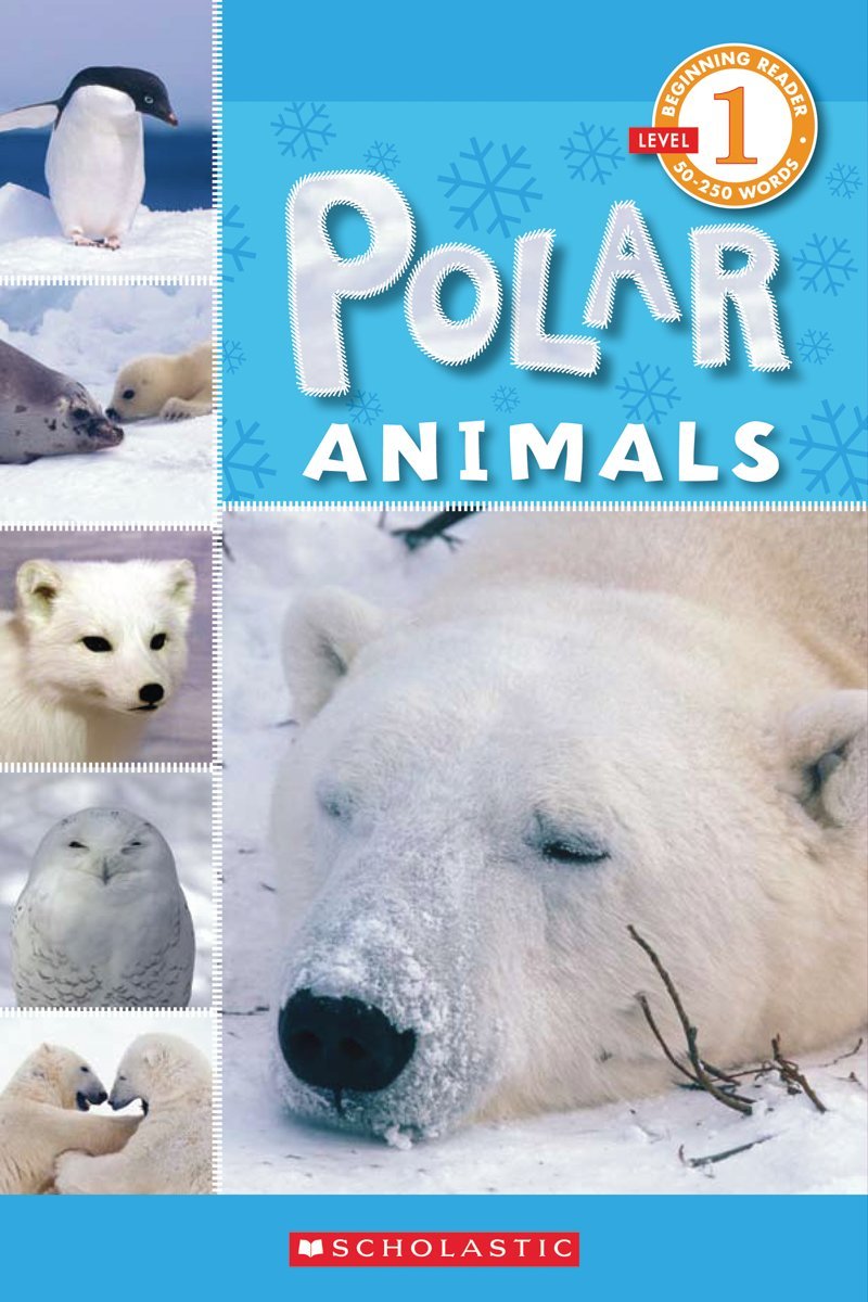 Polar Animals (Scholastic Reader, Level 1)