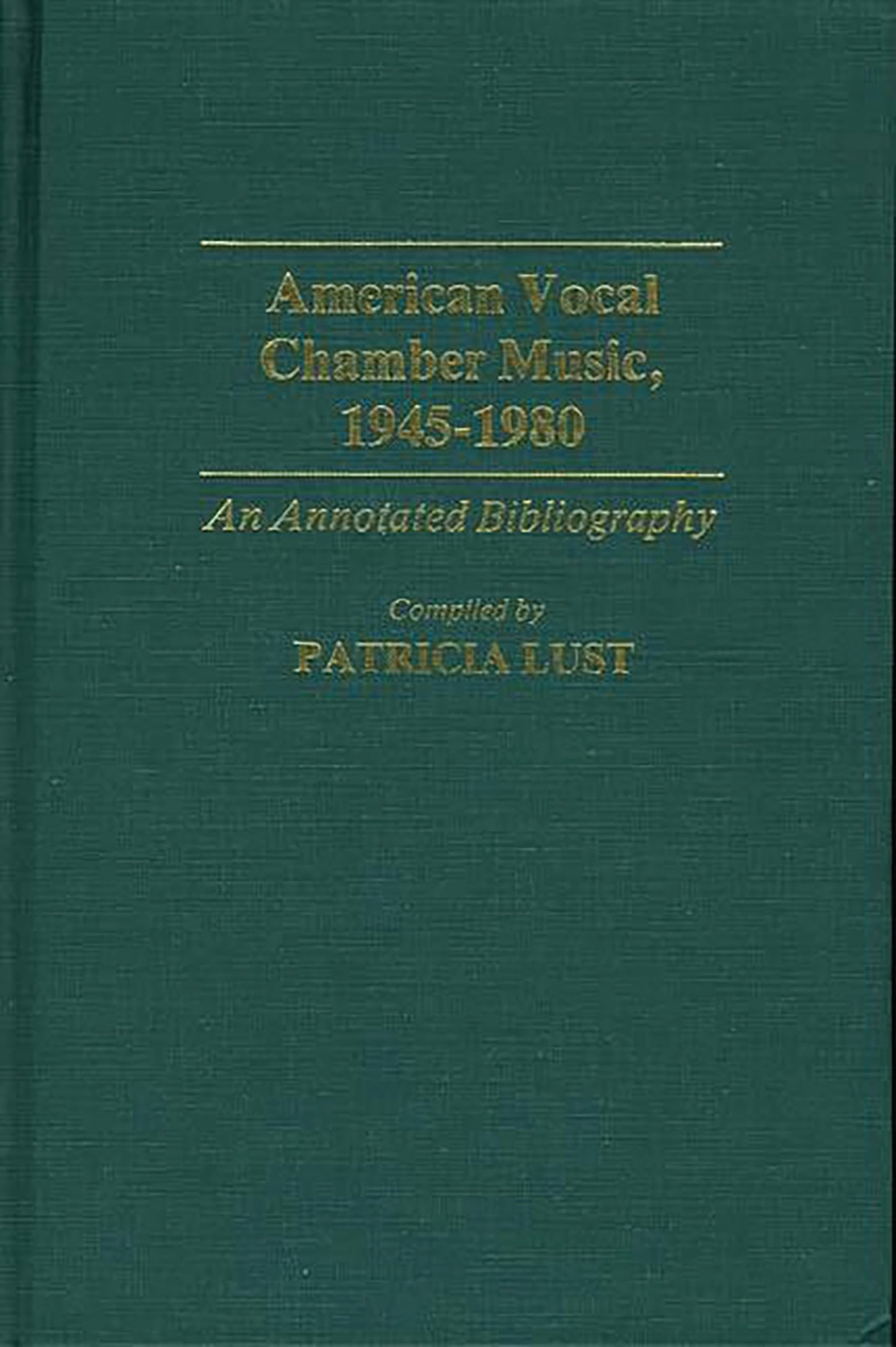 American Vocal Chamber Music, 1945-1980: An Annotated Bibliography (Music Reference Collection)