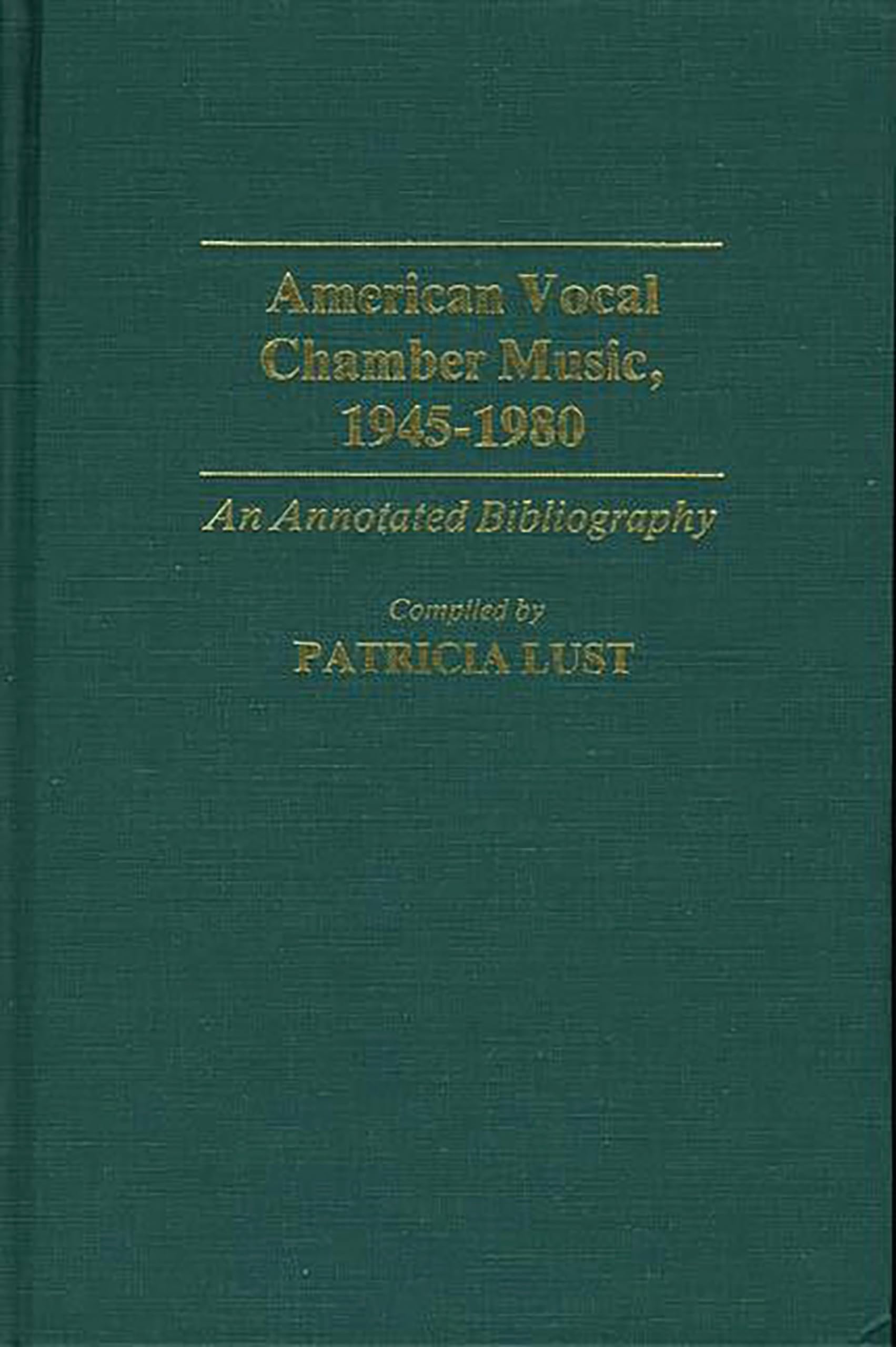 American Vocal Chamber Music, 1945-1980: An Annotated Bibliography (Music Reference Collection)