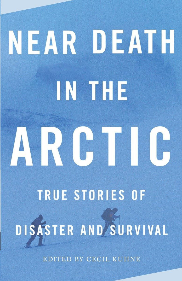 Near Death in the Arctic: True Stories of Disaster and Survival (Vintage Departures)