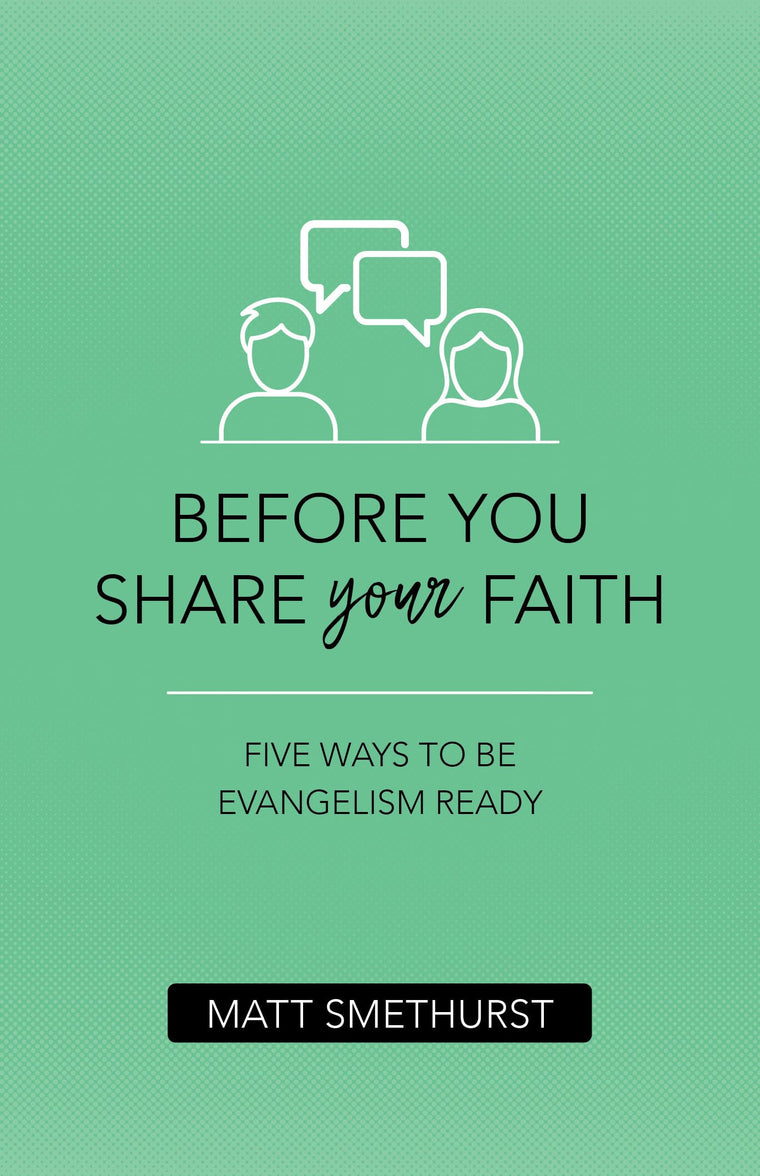 Before You Share Your Faith: Five Ways to Be Evangelism Ready