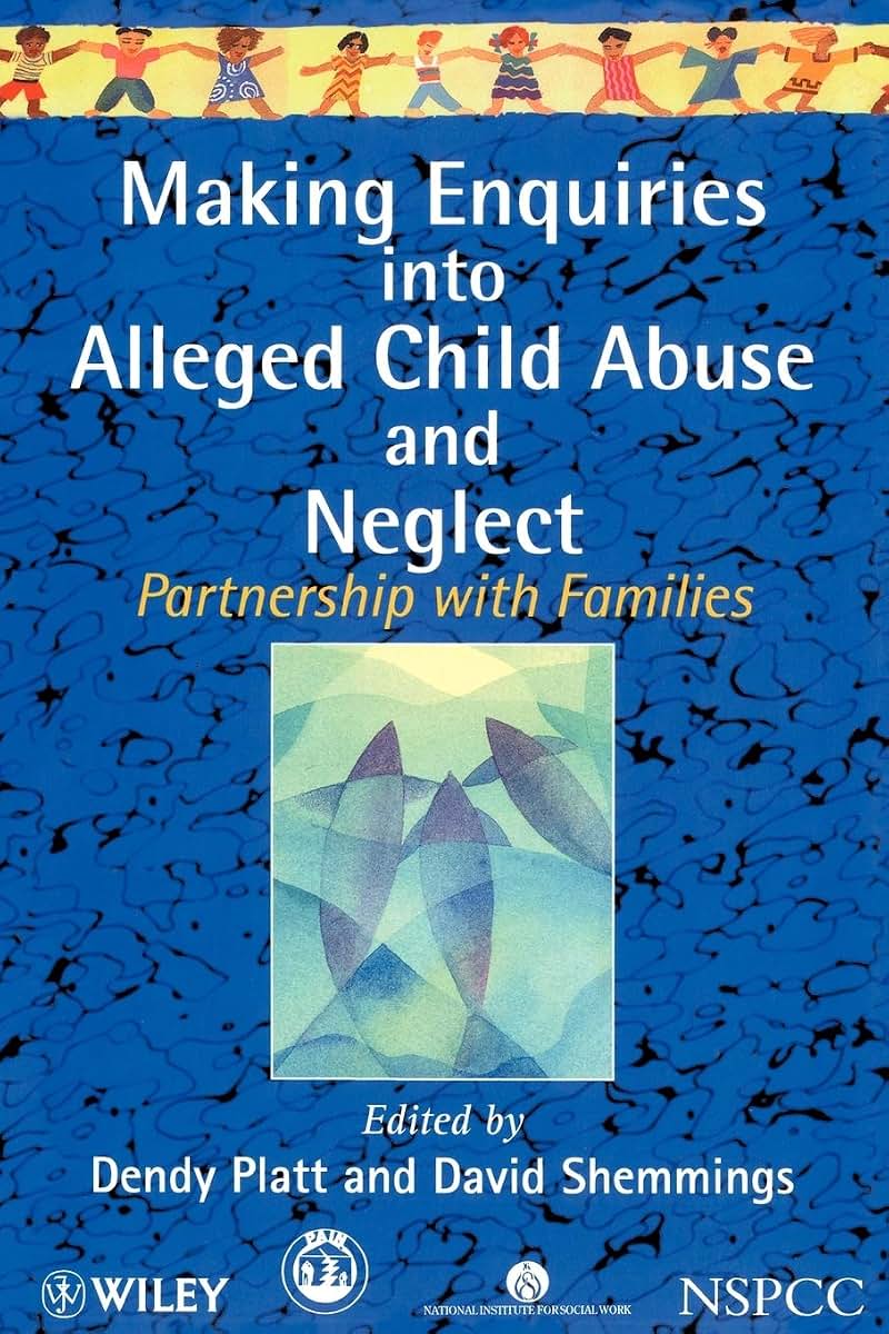 Making Enquiries into Alleged Child Abuse and Neglect: Partnership with Families