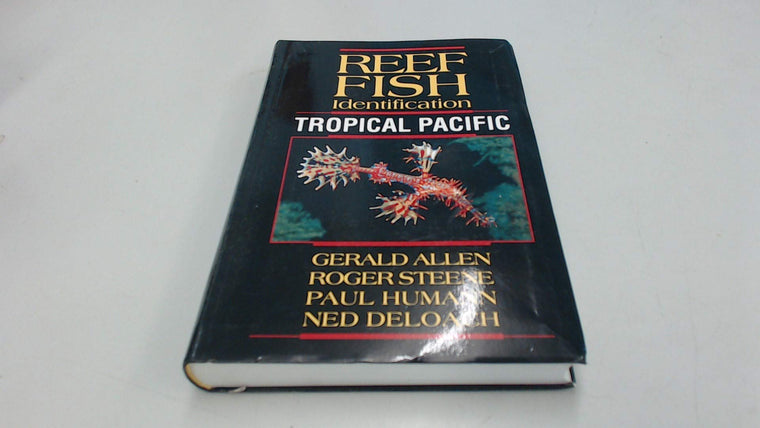 Reef Fish Identification - Tropical Pacific by Gerald Allen