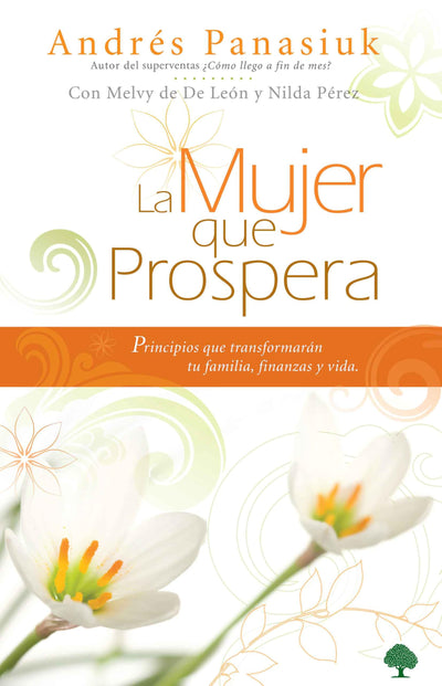 La mujer que prospera: Principios que transformarn tu familia, finanzas y vida (Spanish Edition)