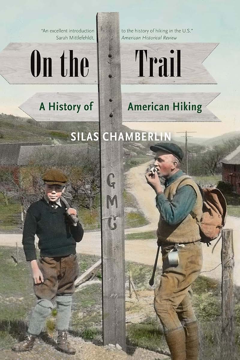 On the Trail: A History of American Hiking