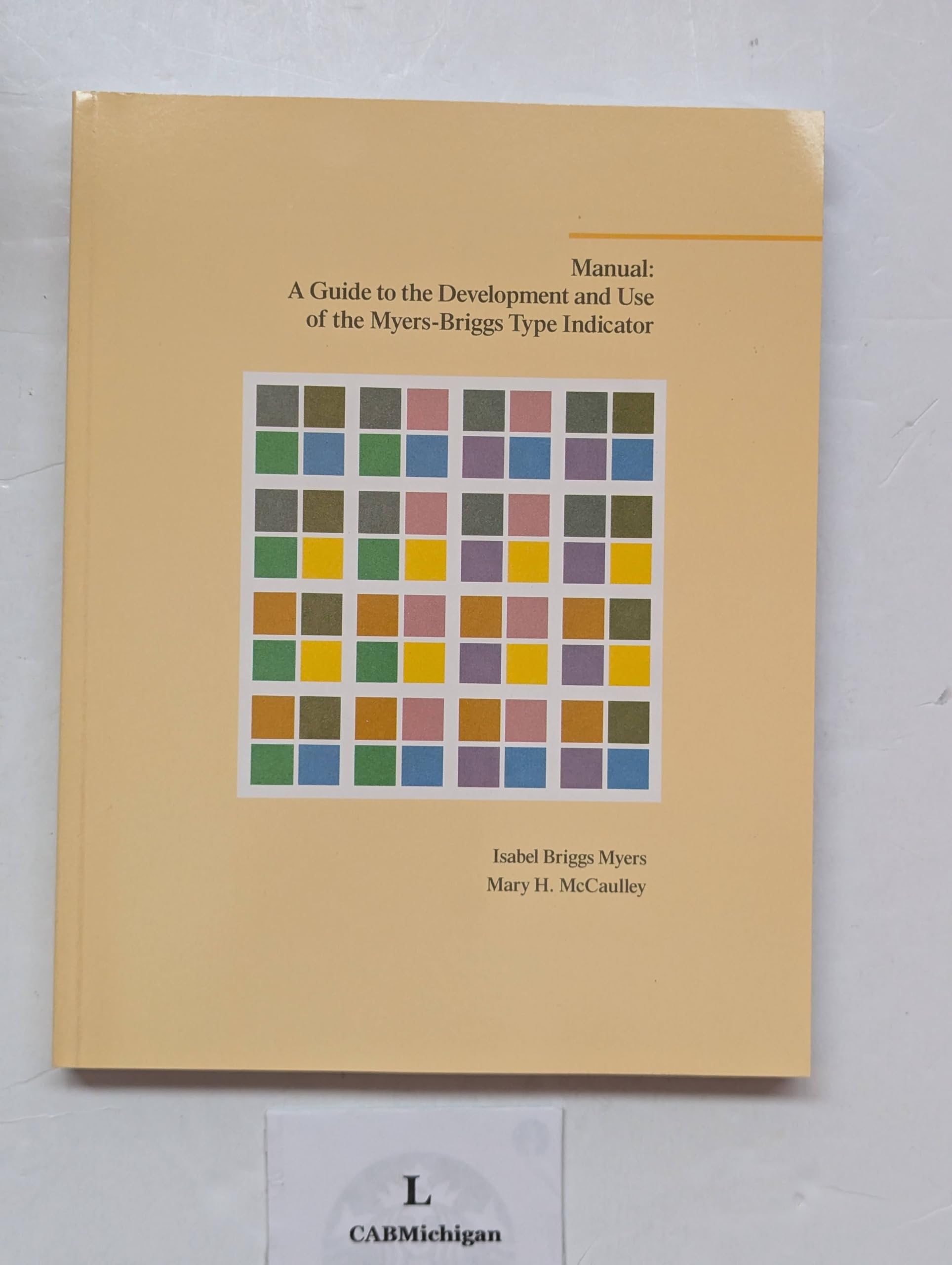 Manual: A Guide to the Development and Use of the Myers-Briggs Type Indicator