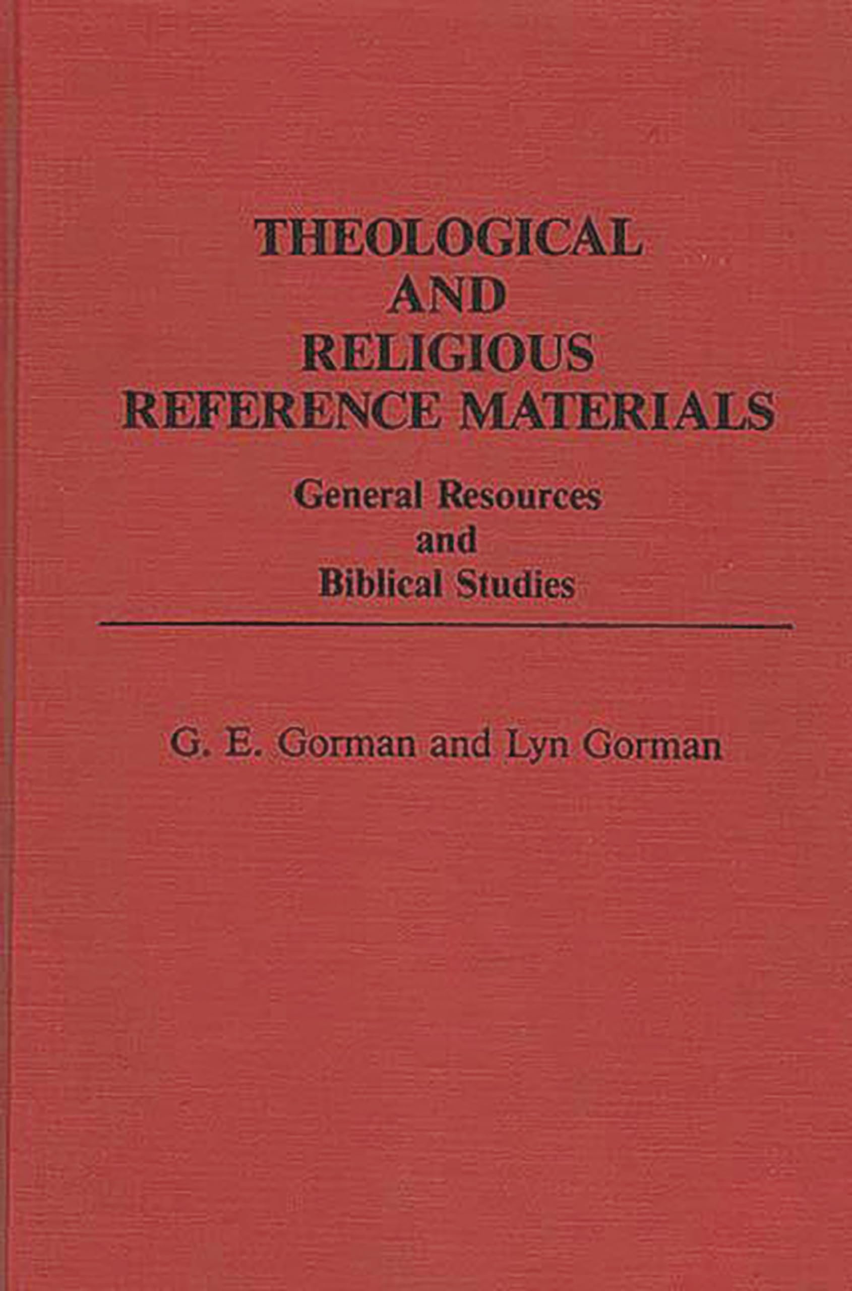 Theological and Religious Reference Materials: General Resources and Biblical Studies (Bibliographies and Indexes in Religious Studies)