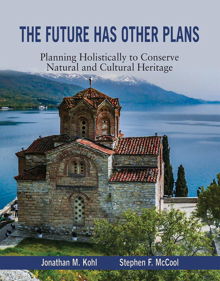 The Future Has Other Plans: Planning Holistically to Conserve Natural and Cultural Heritage (Applied Communication)