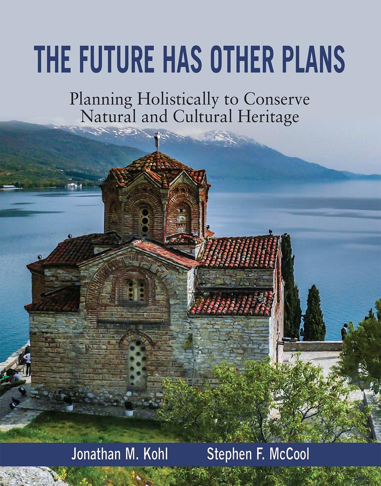 The Future Has Other Plans: Planning Holistically to Conserve Natural and Cultural Heritage (Applied Communication)
