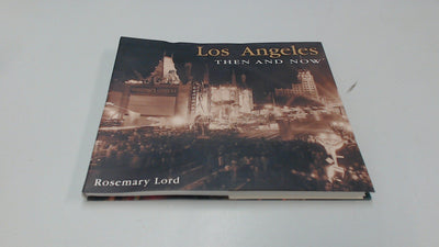 Los Angeles: Then and Now