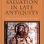 Universal Salvation in Late Antiquity: Porphyry of Tyre and the Pagan-Christian Debate (Oxford Studies in Late Antiquity)