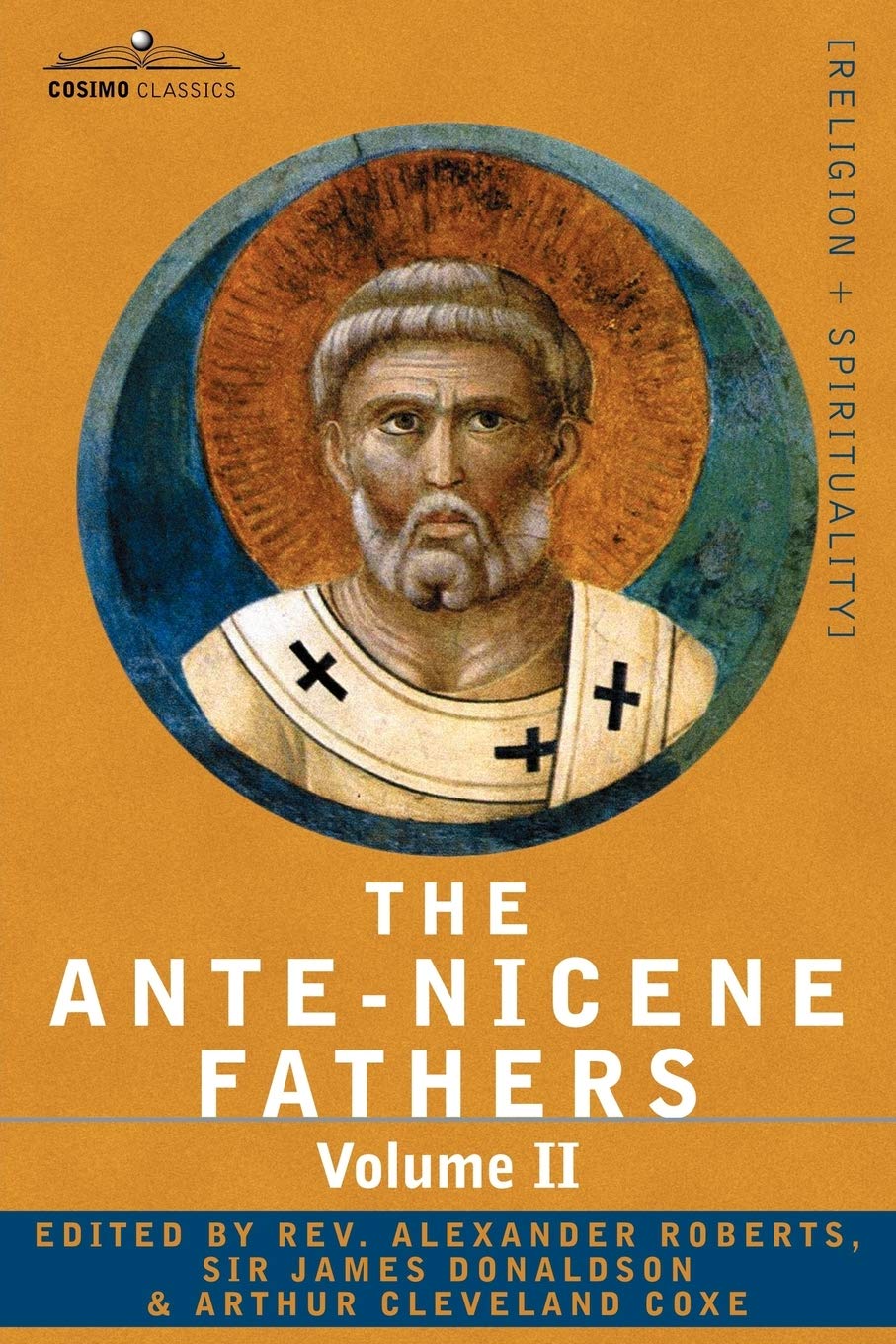The Ante-nicene Fathers: the Writings of the Fathers Down to A.d. 325: Fathers of the Second Century - Hermas, Tatian, Theophilus, Athenagoras, Clement of Alexandria (2)