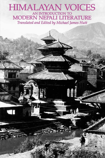 Himalayan Voices: An Introduction to Modern Nepali Literature (Volume 2) (Voices from Asia)