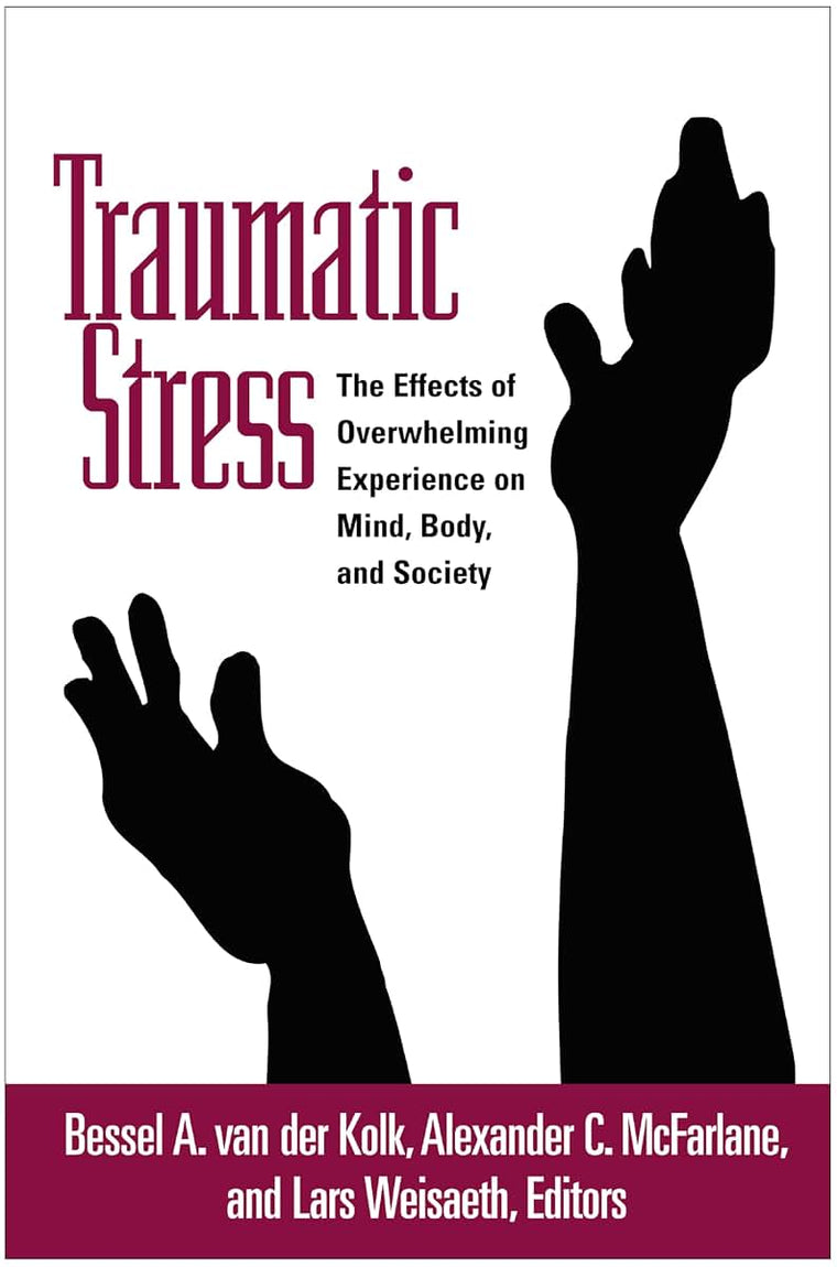 Traumatic Stress: The Effects of Overwhelming Experience on