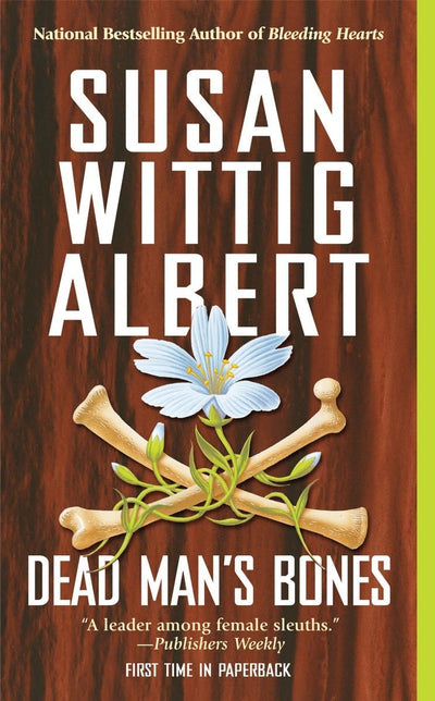 Dead Man's Bones (China Bayles Mystery)