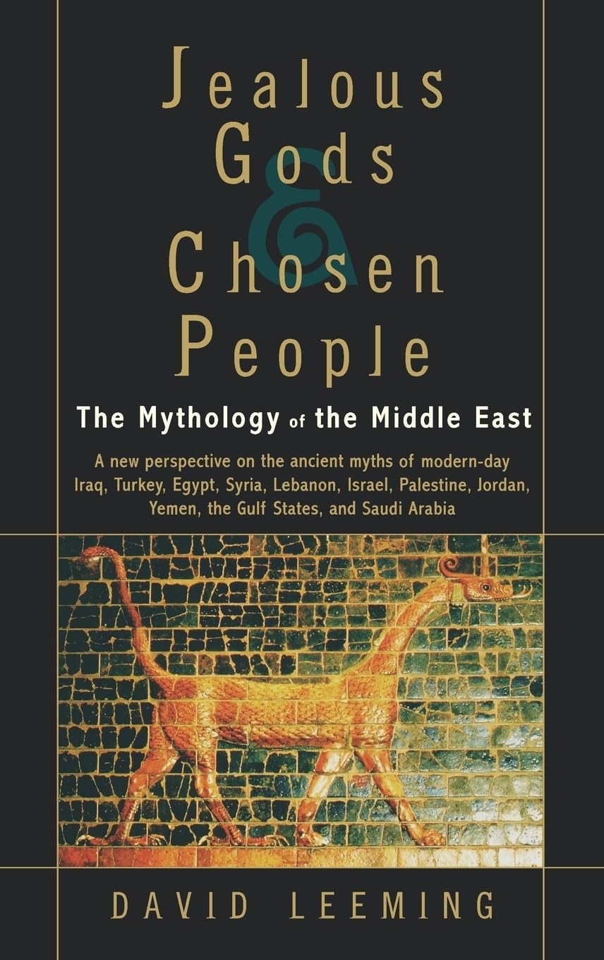 Jealous Gods and Chosen People: The Mythology of the Middle East