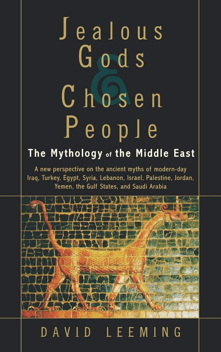 Jealous Gods and Chosen People: The Mythology of the Middle East