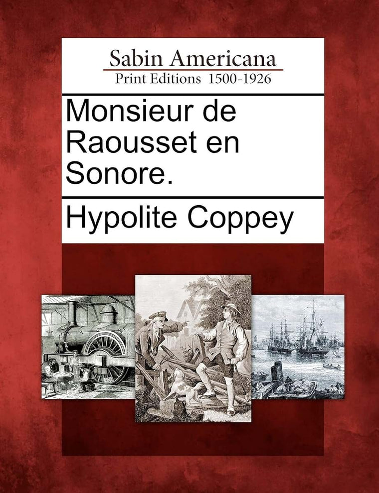 Monsieur de Raousset En Sonore. (French Edition)
