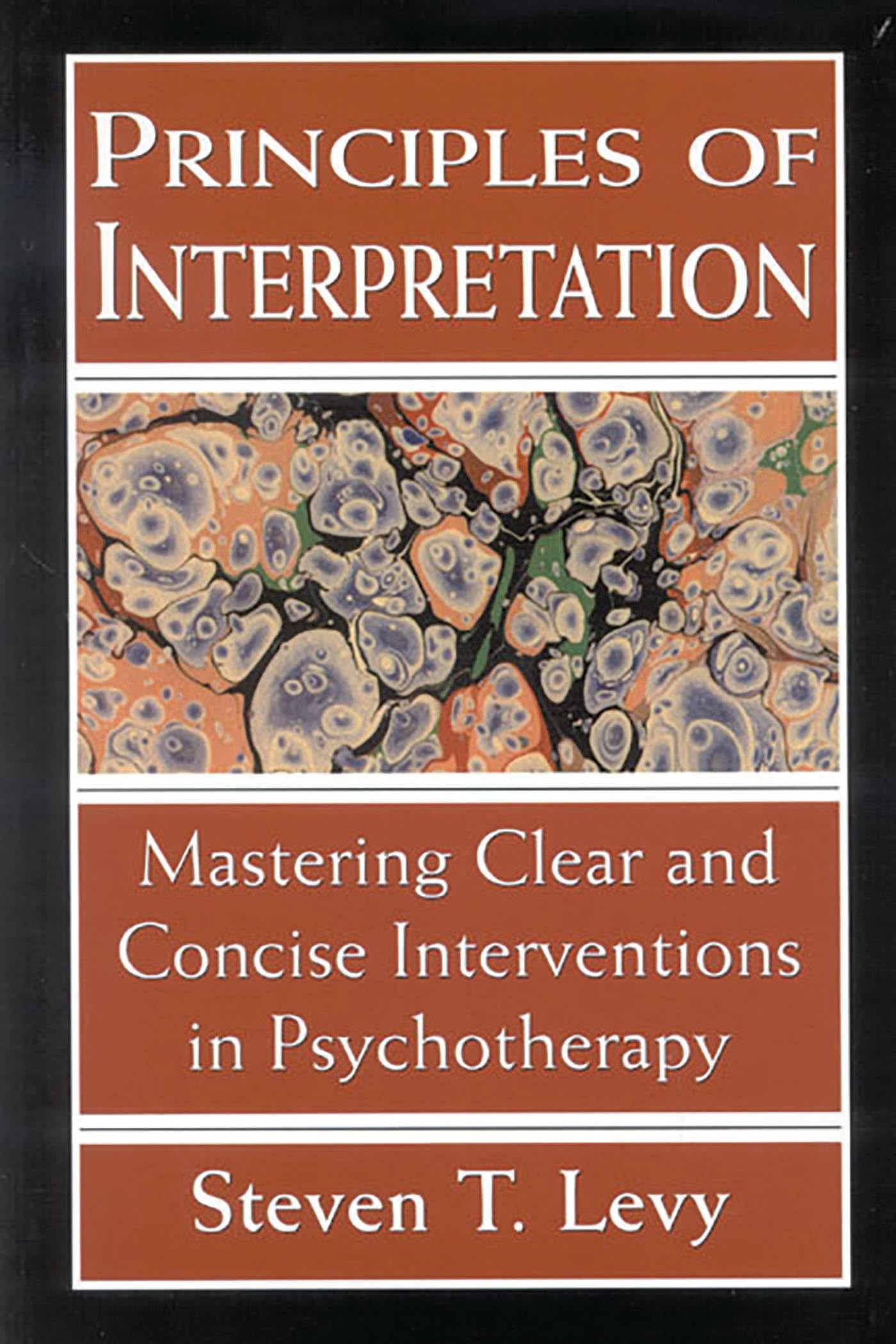 Principles of Interpretation: Mastering Clear and Concise Interventions in Psychotherapy