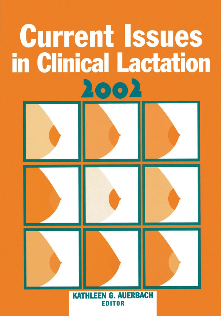 Current Issues in Clinical Lactation 2002
