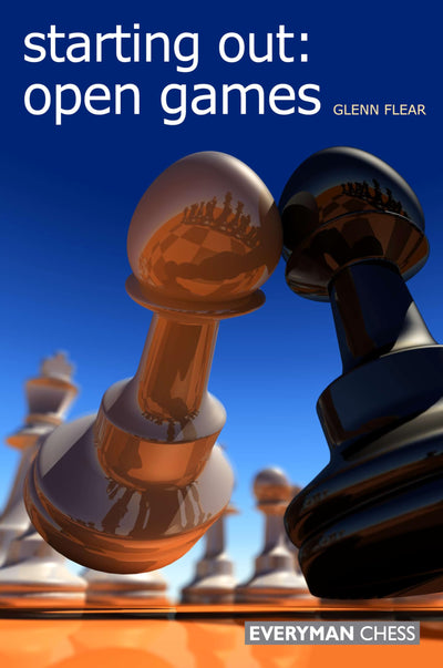Starting Out: Open Games (Starting Out - Everyman Chess)