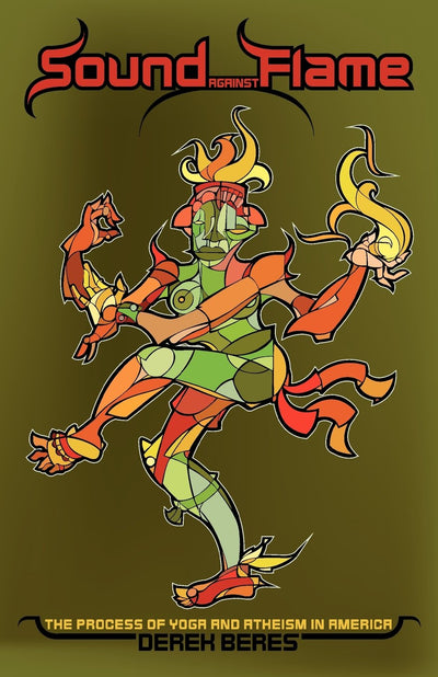 Sound Against Flame: The Process of Yoga and Atheism in America