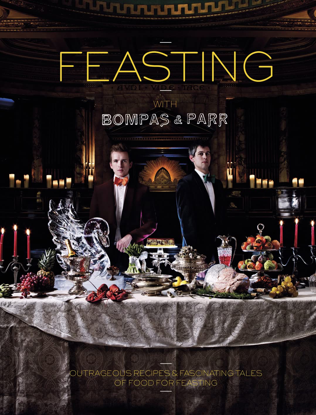 Feasting with Bompas & Parr: Powerful Recipes & Savage Tales of Food for Feasting