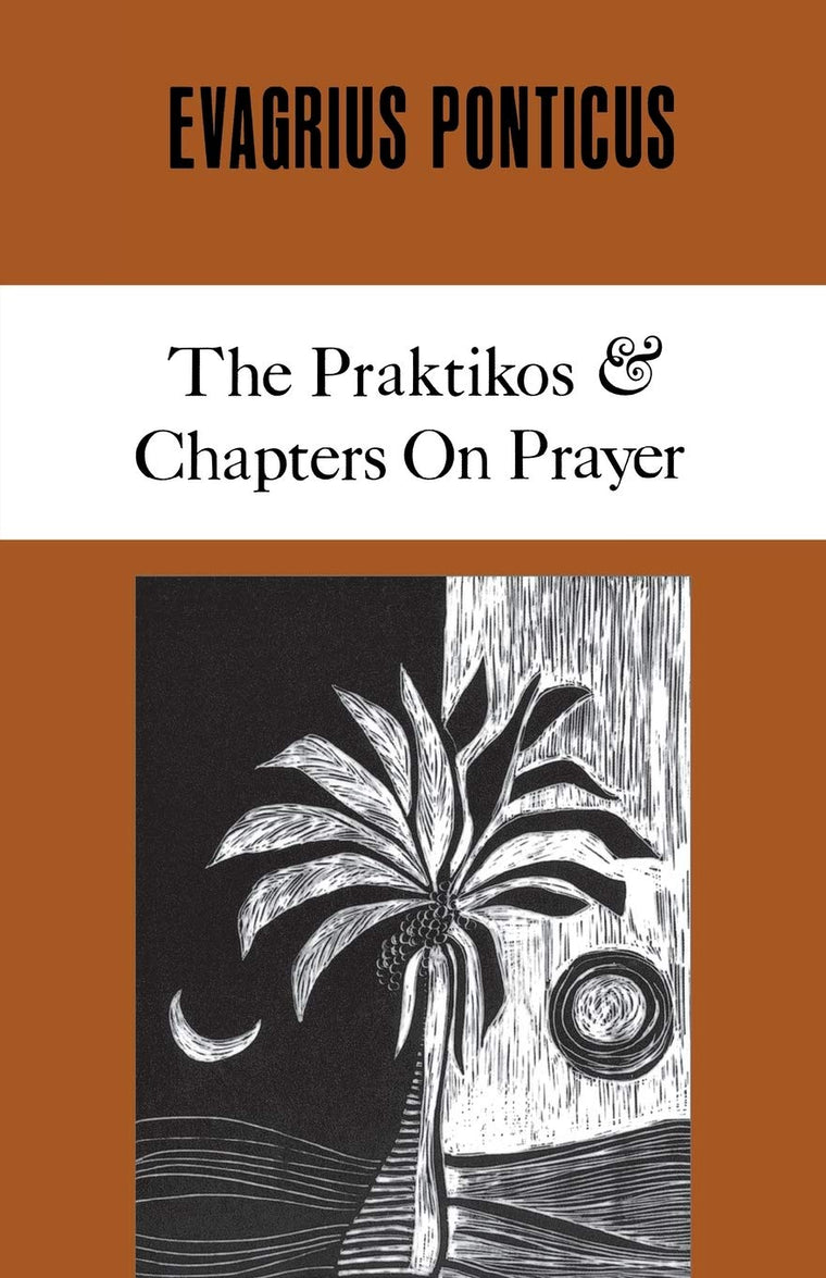 Evagrius Ponticus: The Praktikos. Chapters on Prayer (Cistercian Studies)