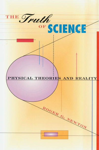 The Truth of Science: Physical Theories and Reality