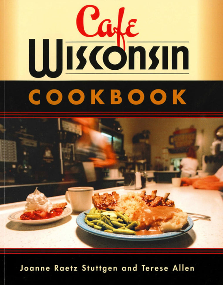 Cafe Wisconsin: A Guide To Wisconsin's Down-Home Cafes