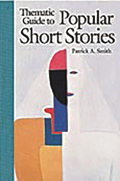 Thematic Guide to Popular Short Stories: