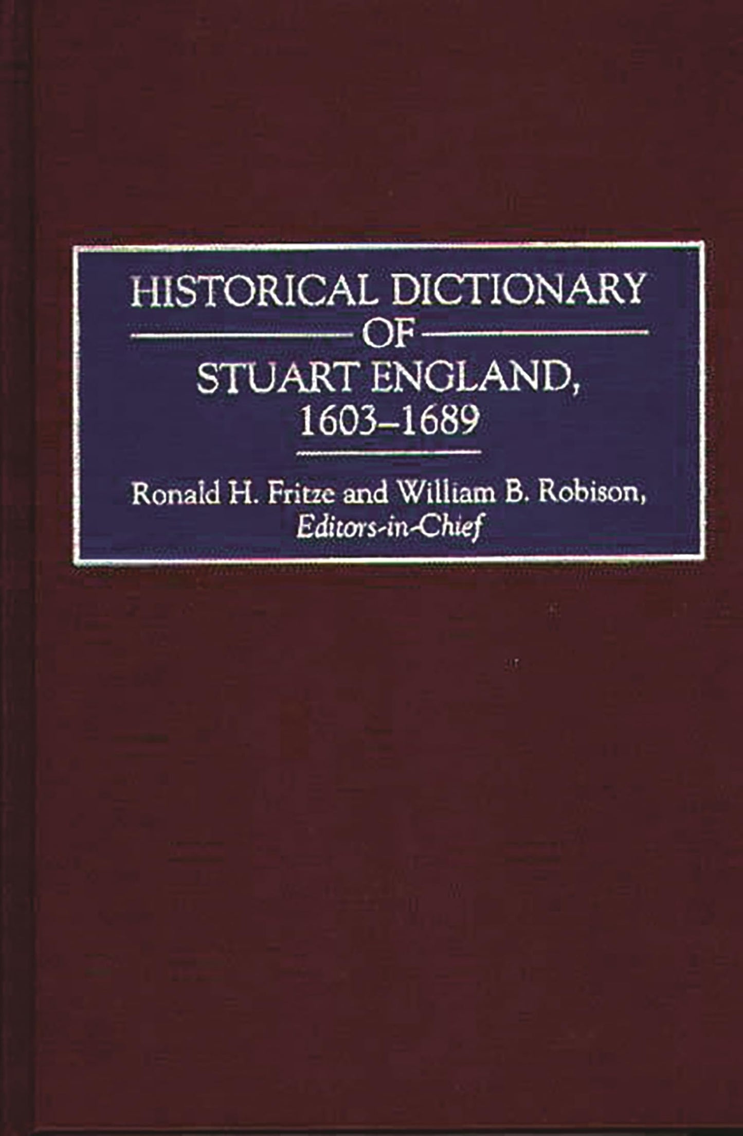 Historical Dictionary of Stuart England, 1603-1689: