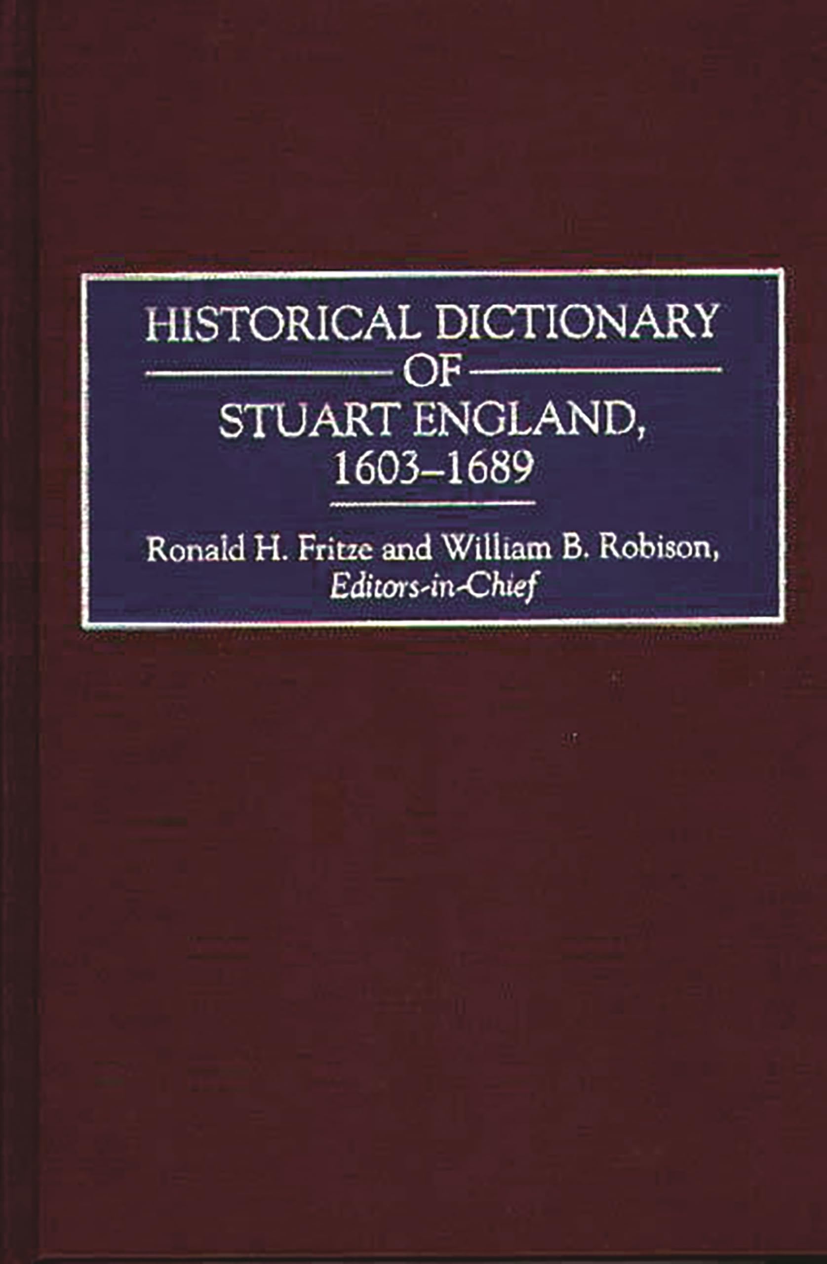 Historical Dictionary of Stuart England, 1603-1689:
