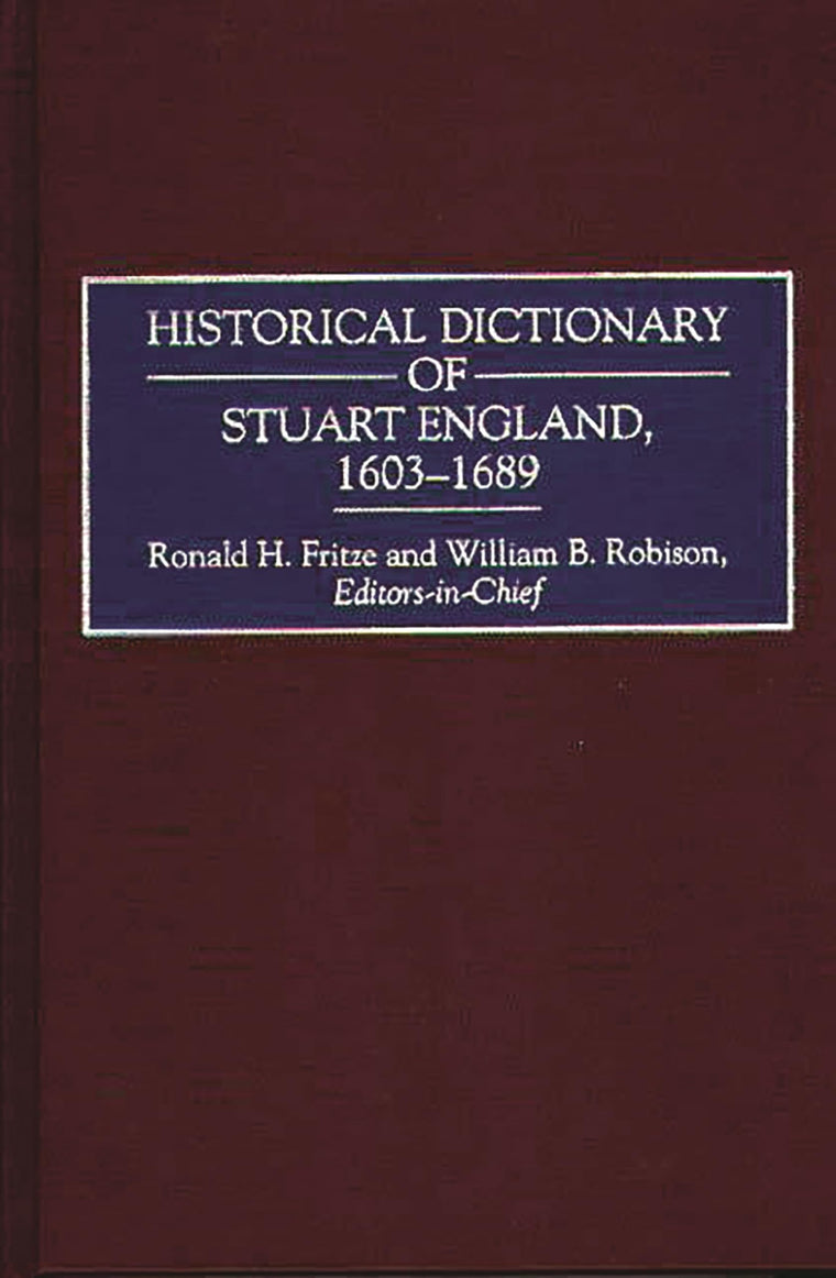 Historical Dictionary of Stuart England, 1603-1689: