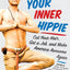 Punch Your Inner Hippie: Cut Your Hair, Get a Job, and Make America Awesome Again