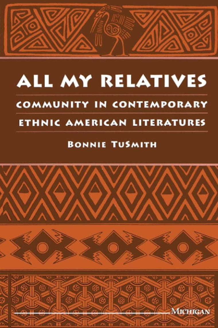All My Relatives: Community in Contemporary Ethnic American Literatures