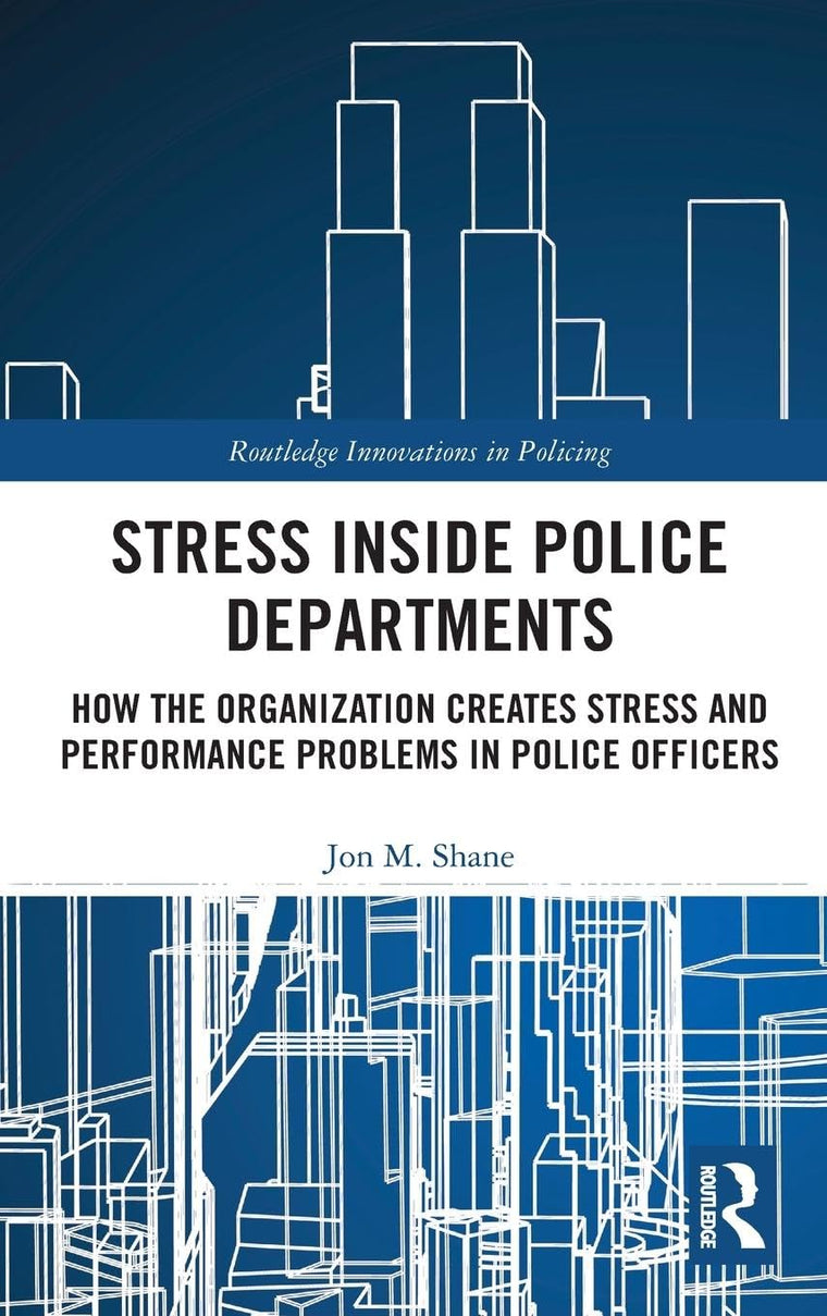 Stress Inside Police Departments (Innovations in Policing)