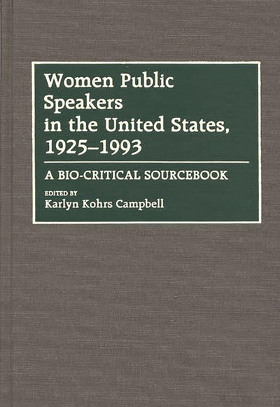 Women Public Speakers in the United States, 1925-1993: A Bio-Critical Sourcebook