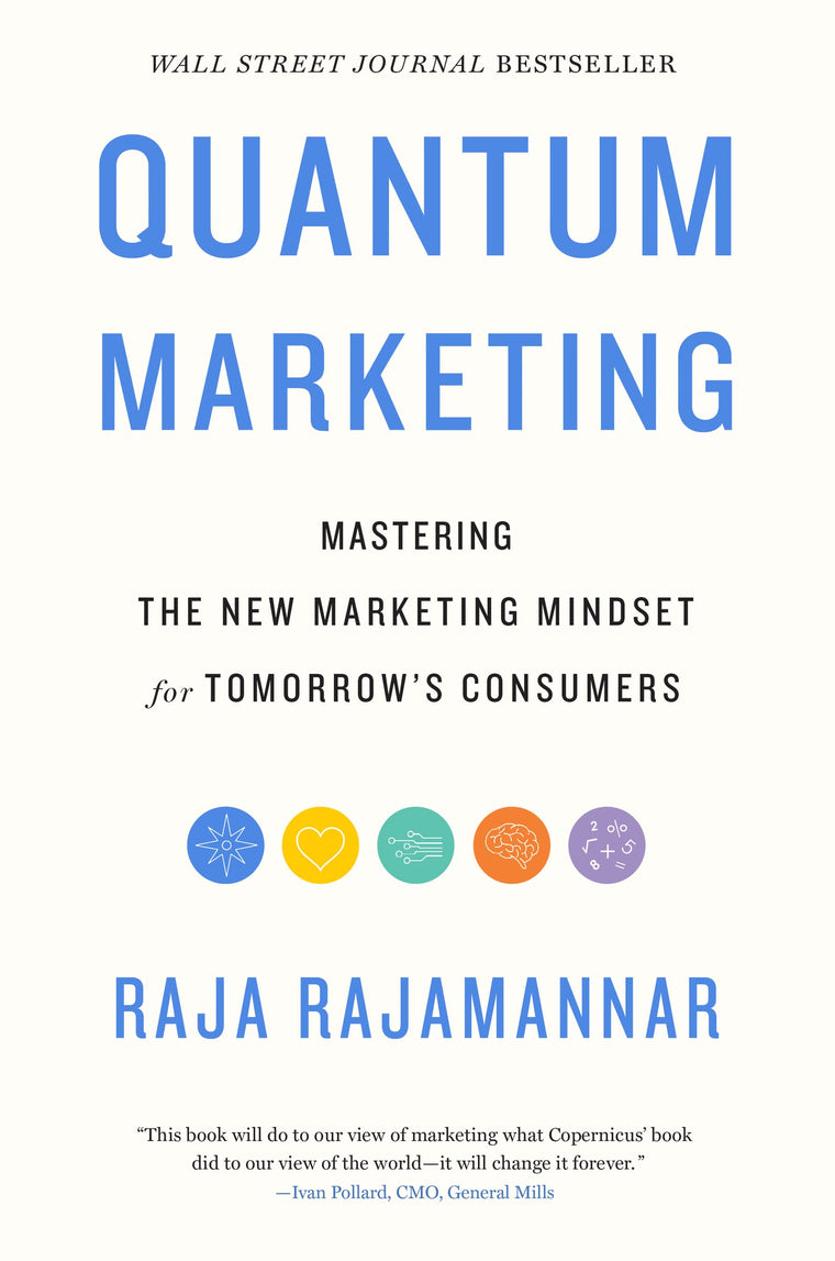 Quantum Marketing: Mastering the New Marketing Mindset for T