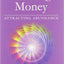 Creating Money: Attracting Abundance by Sanaya Roman