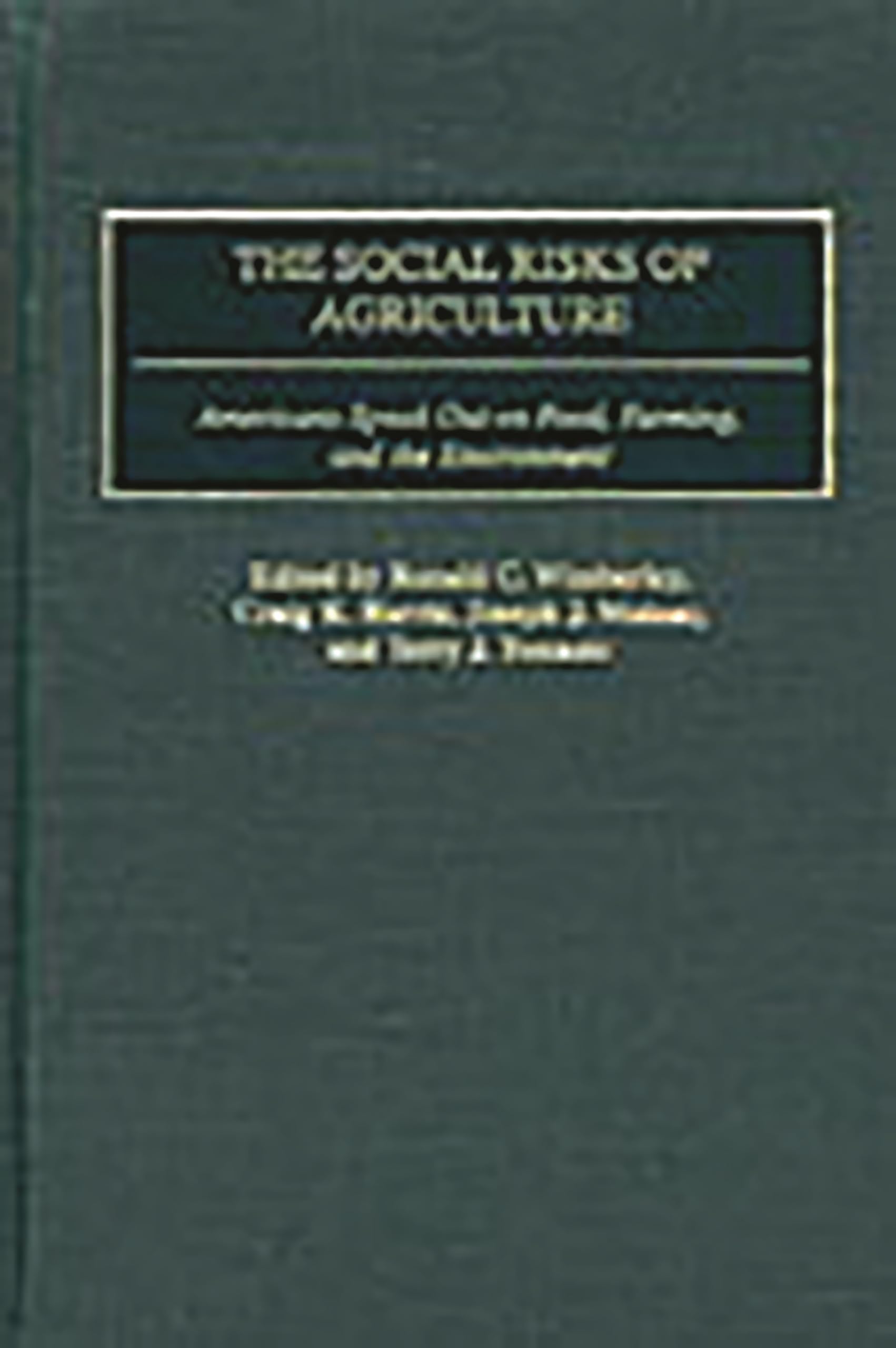 The Social Risks of Agriculture: Americans Speak Out on Food, Farming, and the Environment