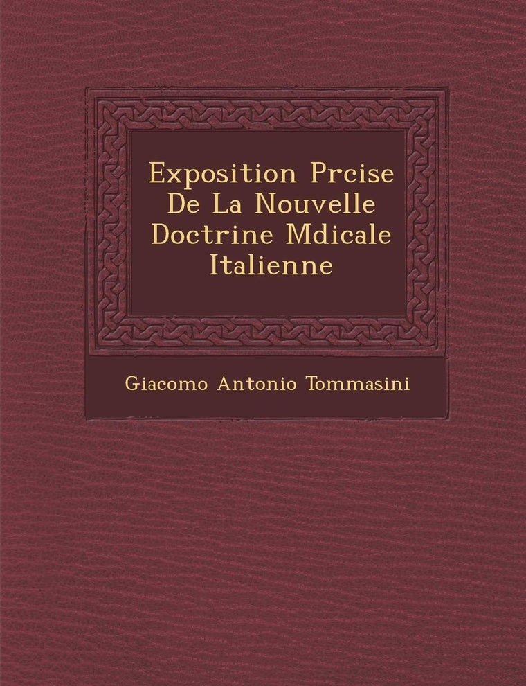 Exposition PR Cise de La Nouvelle Doctrine M Dicale Italienne (French Edition)