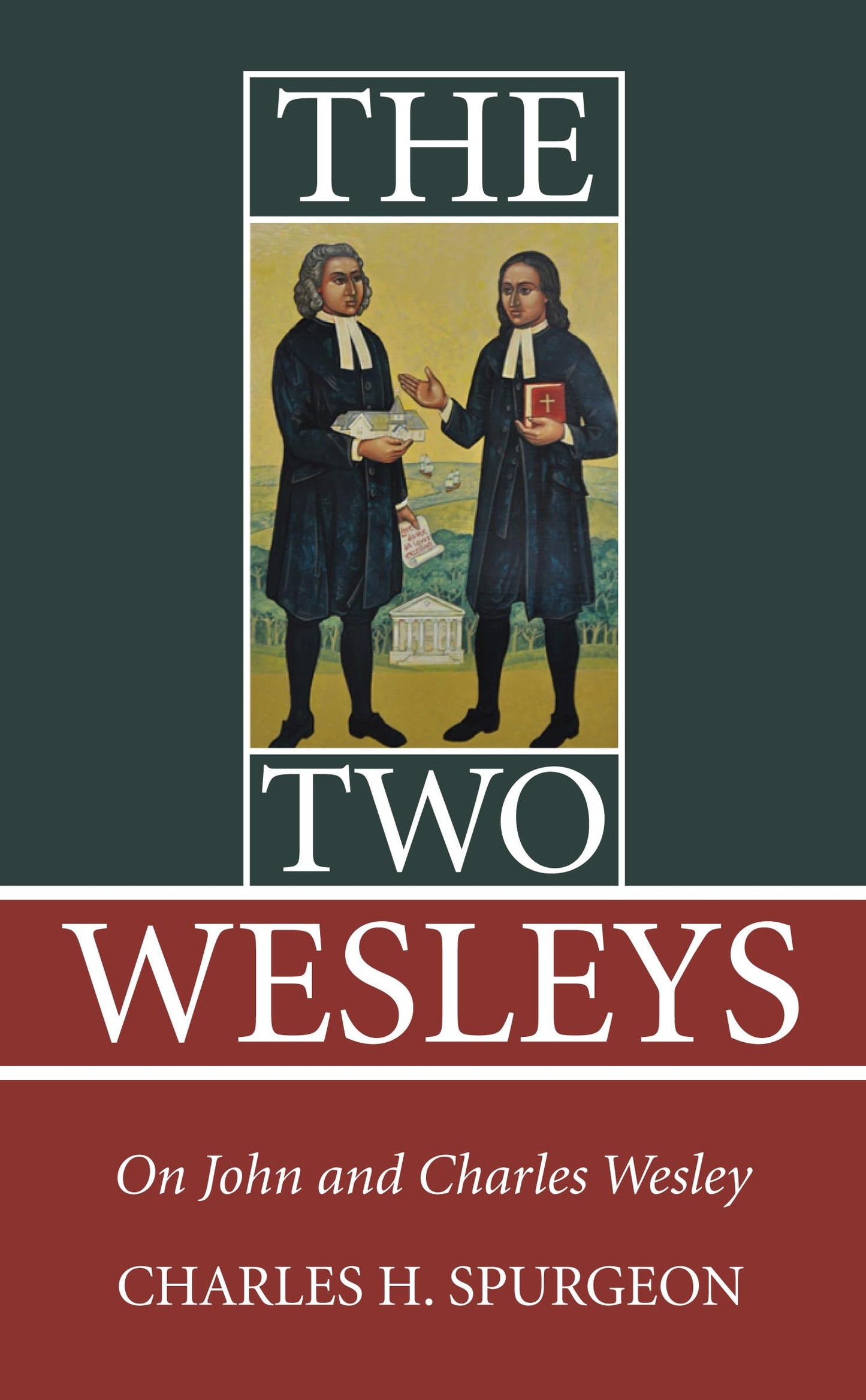 The Two Wesleys: On John and Charles Wesley