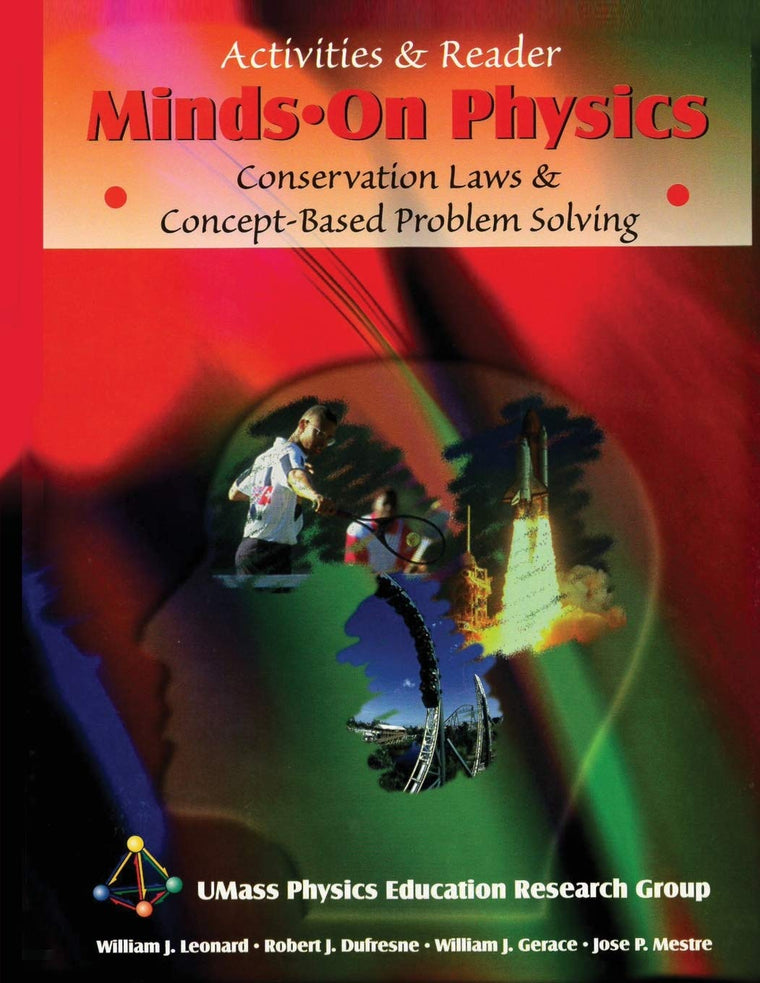 MINDS ON PHYSICS: CONSERVATION LAWS AND CONCEPT-BASED PROBLEM SOLVING, ACTIVITIES AND READER