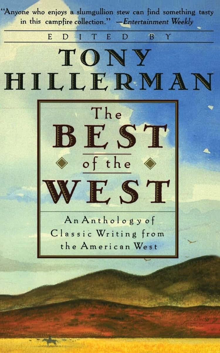 The Best of the West: Anthology of Classic Writing From the American West, An