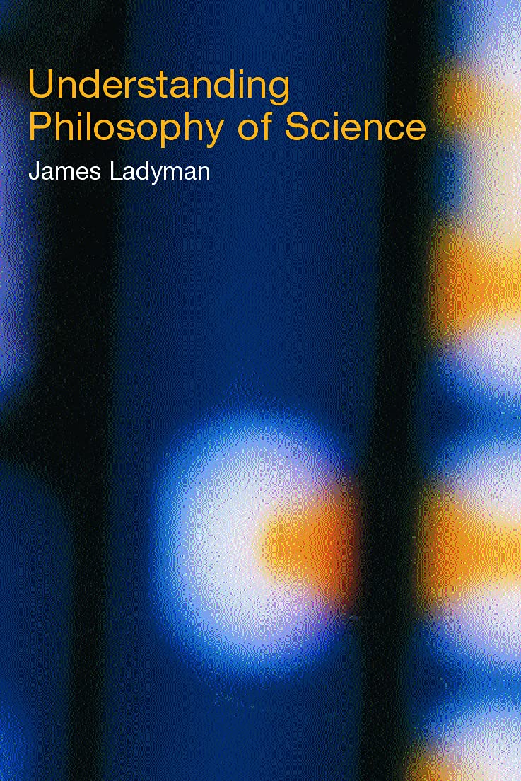 Understanding Philosophy of Science by James Ladyman